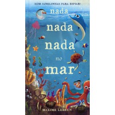 Nada nada nada no mar : Com janelinhas para espiar!