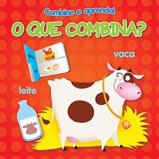 O que combina? : Combine e aprenda!