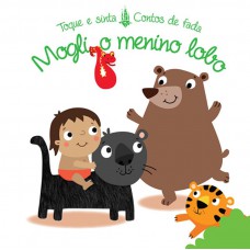 Mogli, o menino lobo : Toque e sinta contos de fada