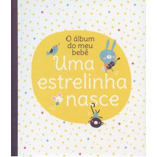 Uma estrelinha nasce : O álbum do meu bebê