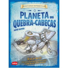 O planeta dos quebra-cabeças : Aventuras matemáticas
