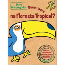 Quem mora na floresta tropical? : Minipegadas