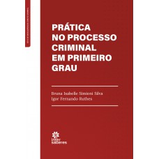 Prática no Processo Criminal em Primeiro Grau