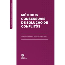 Métodos Consensuais de Solução de Conflito