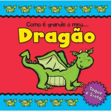 Dragão : Como é grande o meu