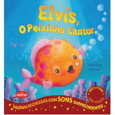 Elvis, o peixinho cantor