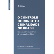 O Controle de Constitucionalidade no Brasil: