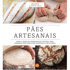 Pães artesanais : Passo a passo da fermentação natural