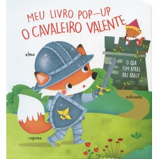 O cavaleiro valente: meu livro pop-up