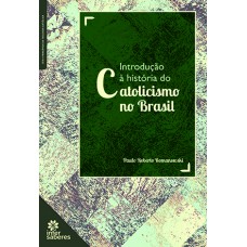 Introdução à história do catolicismo no Brasil