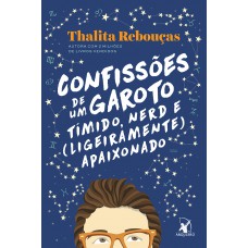 Confissões de um garoto tímido, nerd e (ligeiramente) apaixonado (Confissões – Livro 2)