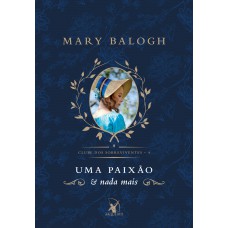 Uma paixão e nada mais (Clube dos Sobreviventes – Livro 4)