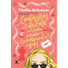 Confissões de uma garota linda, popular e (secretamente) infeliz (Confissões – Livro 3)