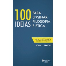 100 ideias para ensinar filosofia e ética