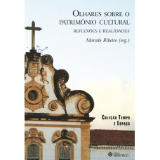 Olhares sobre o patrimônio cultural: Reflexões e realidades