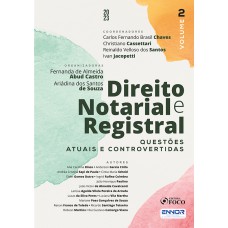 Direito Notarial e Registral – Questões Atuais e Controvertidas – 1ª ED 2023 - Volume 2