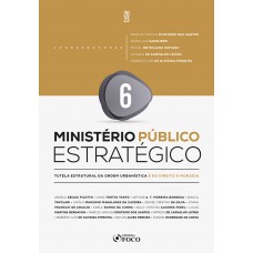 Ministério Público Estratégico - 1ª Ed 2023 - Volume 6