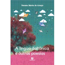 A língua daltônica e outras poesias