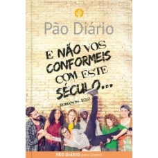 Pão Diário - E não vos conformeis com este século