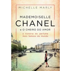 Mademoiselle Chanel e o cheiro do amor