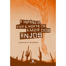 A infância, vida e morte de Luzia dos Anjos