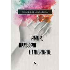 Amor, opressão e liberdade