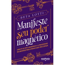 Manifeste seu poder magnético