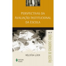 Perspectivas da avaliação institucional da escola vol. VI