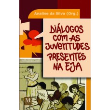 Diálogos com as juventudes presentes na EJA