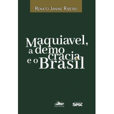 Maquiavel, a democracia e o Brasil