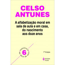 Alfabetização moral em sala de aula e em casa, do nascimento aos doze anos