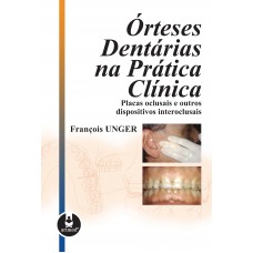 Órteses Dentárias na Prática Clínica