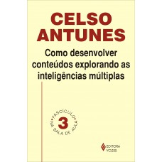 Como desenvolver conteúdos explorando as inteligências múltiplas