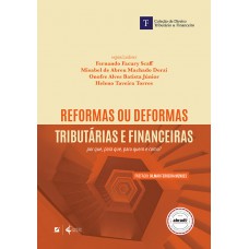 Reformas ou deformas tributárias e financeiras