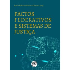 Pactos federativos e sistemas de justiça