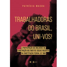 Trabalhadoras do brasil, uni-vos!