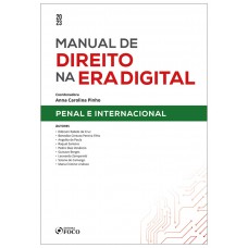 Manual de Direito na Era Digital: Penal e Internacional - 1ª Ed - 2023