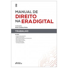 Manual de Direito na Era Digital: Trabalho - 1ª Ed - 2023