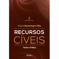 Recursos Cíveis - Teoria e Pratica - 4ª Ed - 2022