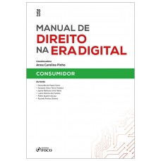 Manual de Direito na Era Digital: Consumidor - 1ª ED - 2023