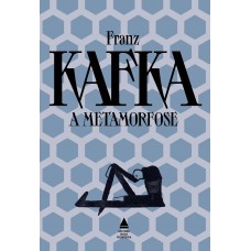 A metamorfose - Grandes obras de Franz Kafka