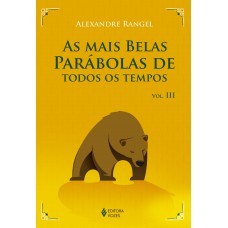 Mais belas parábolas de todos os tempos Vol. III