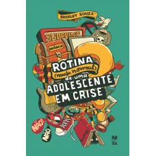 Rotina (nada normal) de uma adolescente em crise