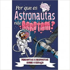 GRANDES IDEIAS -  POR QUE OS ASTRONAUTAS NAO ARROTAM?