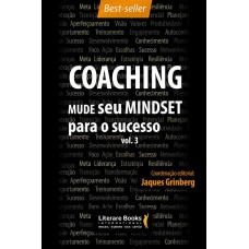 Coaching – Mude seu mindset para o sucesso - volume 3