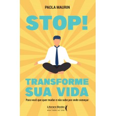 Stop! Transforme sua vida