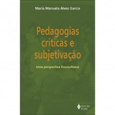 Pedagogias críticas e subjetivação