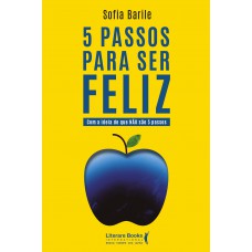 5 passos para ser feliz