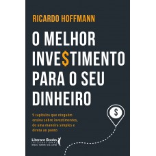 O melhor investimento para seu dinheiro