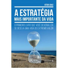 A estratégia mais importante da vida